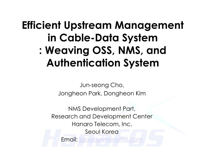 efficient upstream management in cable data system weaving oss nms and authentication system