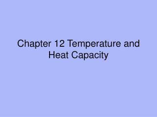 Chapter 12 Temperature and Heat Capacity