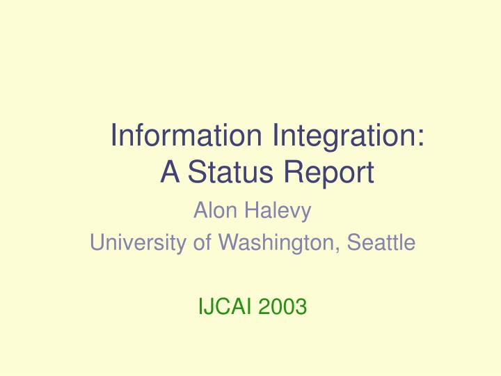 information integration a status report