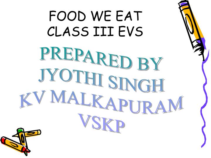 food we eat class iii evs