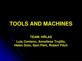 TOOLS AND MACHINES