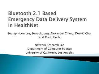 Bluetooth 2.1 Based Emergency Data Delivery System in HealthNet