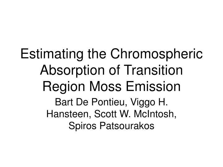 estimating the chromospheric absorption of transition region moss emission