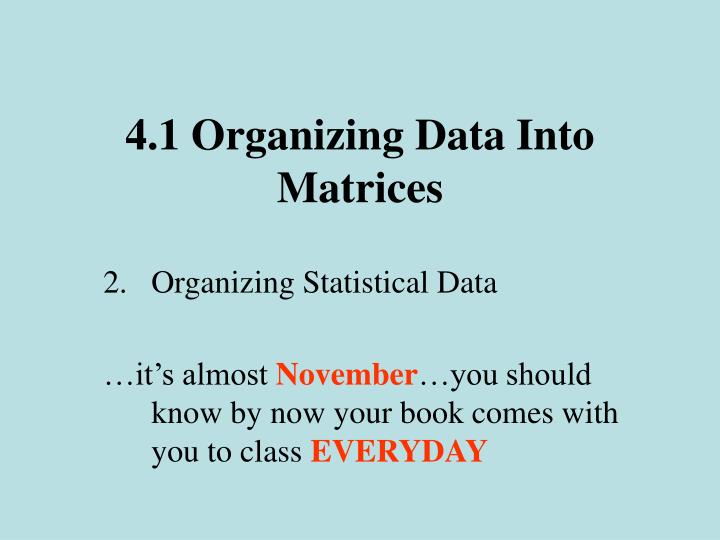 4 1 organizing data into matrices