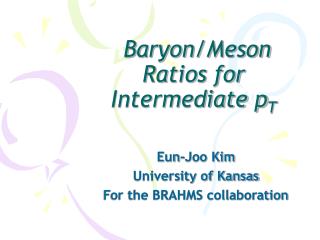 Baryon/Meson Ratios for Intermediate p T