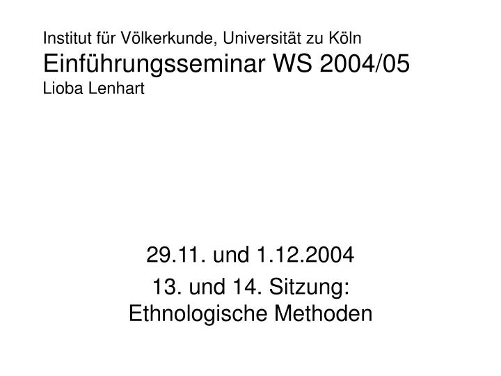 institut f r v lkerkunde universit t zu k ln einf hrungsseminar ws 2004 05 lioba lenhart