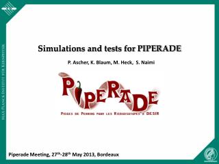 Simulations and tests for PIPERADE