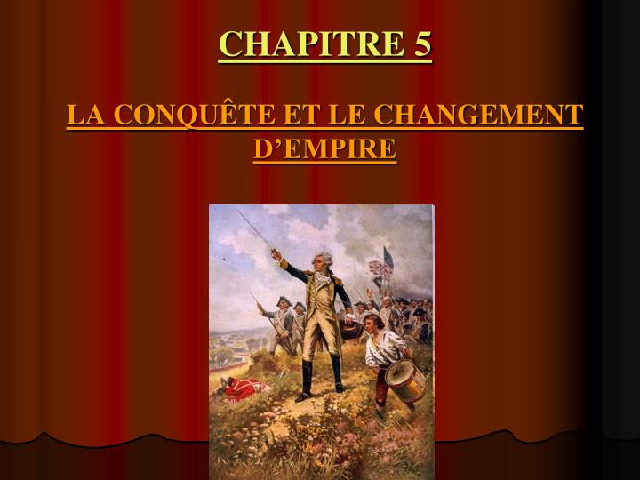 chapitre 5 la conqu te et le changement d empire