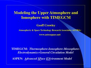 Modeling the Upper Atmosphere and Ionosphere with TIMEGCM Geoff Crowley