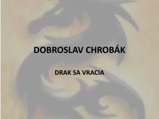 dobroslav chrob k