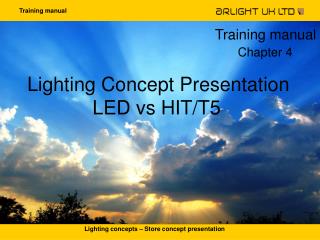 Lighting Concept Presentation LED vs HIT/T5