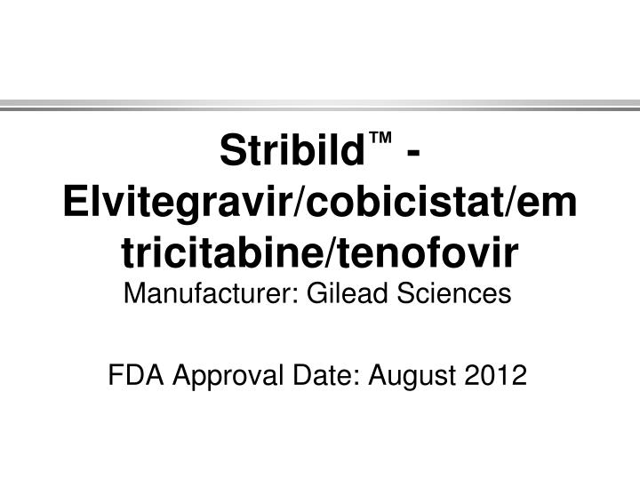 stribild elvitegravir cobicistat emtricitabine tenofovir