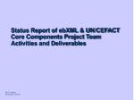 Status Report of ebXML &amp; UN/CEFACT Core Components Project Team Activities and Deliverables - slide 1