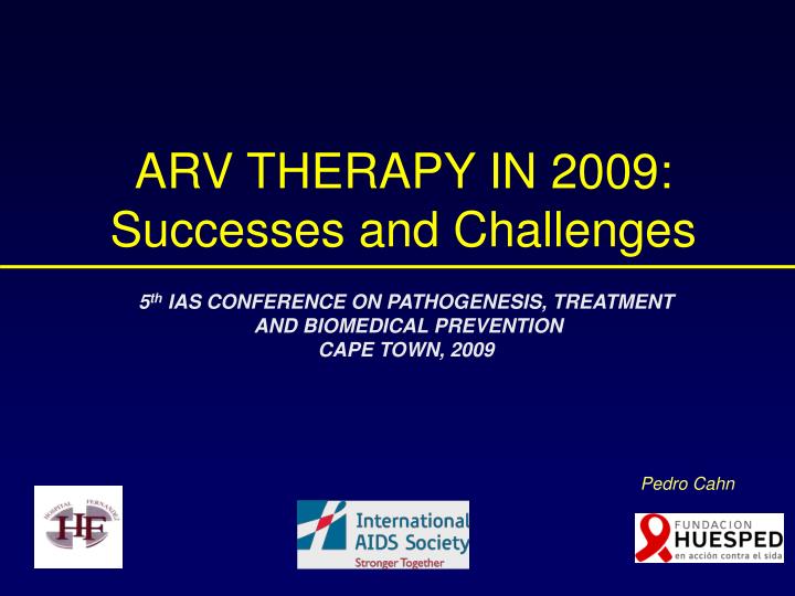 arv therapy in 2009 successes and challenges