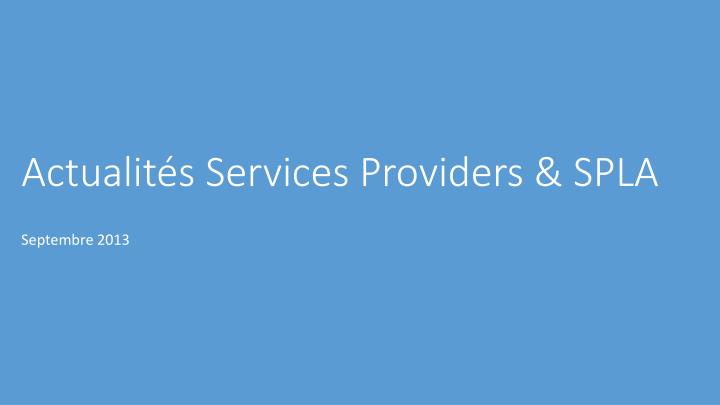 actualit s services providers spla