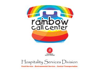 Hospitality Services Division Food Service . Environmental Service . Central Transportation