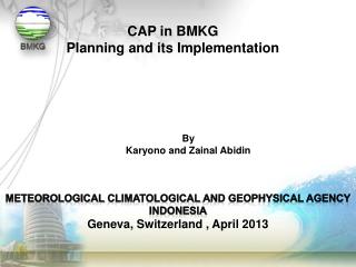 Meteorological climatological and geophysical agency INDONESIA Geneva, Switzerland , April 2013