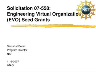Solicitation 07-558: Engineering Virtual Organization (EVO) Seed Grants