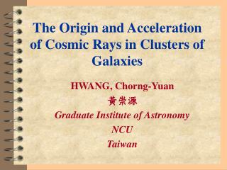 The Origin and Acceleration of Cosmic Rays in Clusters of Galaxies