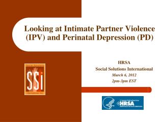 Looking at Intimate Partner Violence (IPV) and Perinatal Depression (PD)
