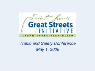 Traffic and Safety Conference May 1, 2008