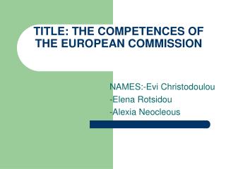 TITLE: THE COMPETENCES OF THE EUROPEAN COMMISSION