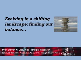 Evolving in a shifting landscape: finding our balance...