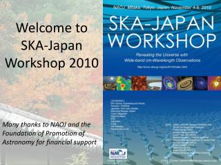 Welcome to SKA-Japan Workshop 2010