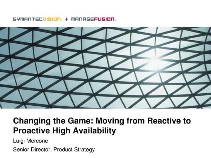 changing the game moving from reactive to proactive high availability