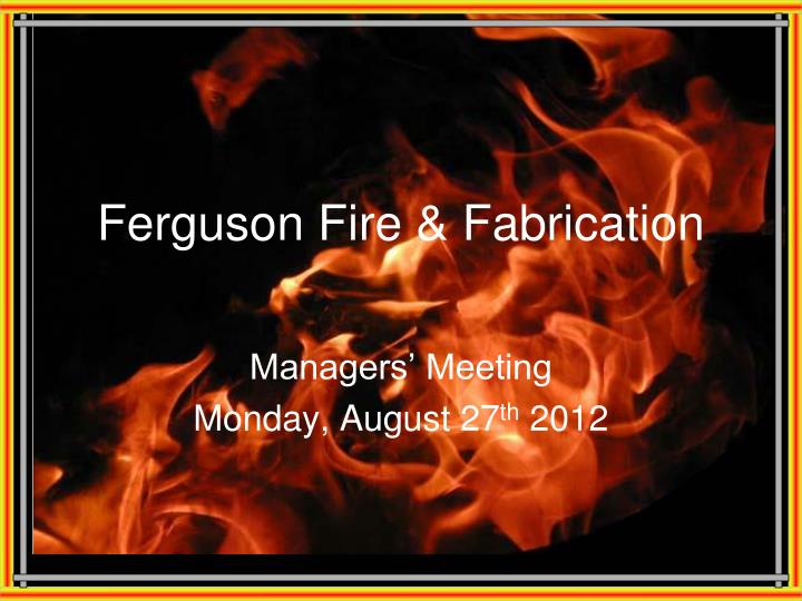 ferguson fire fabrication