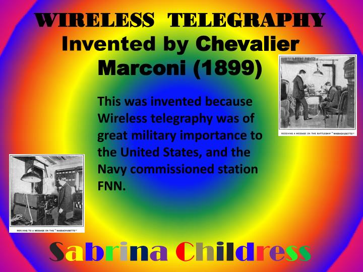 wireless telegraphy invented by chevalier marconi 1899
