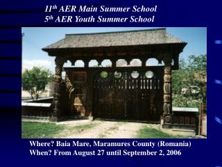11 th AER Main Summer School 5 th AER Youth Summer School