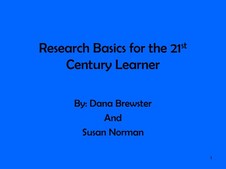 research basics for the 21 st century learner