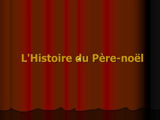 l histoire du p re no l
