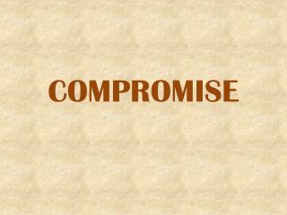COMPROMISE