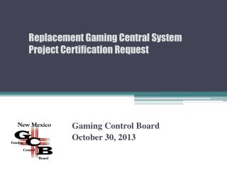 Gaming Control Board October 30 , 2013