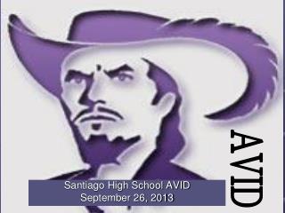 Santiago High School AVID September 26, 2013