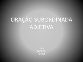 ora o subordinada adjetiva