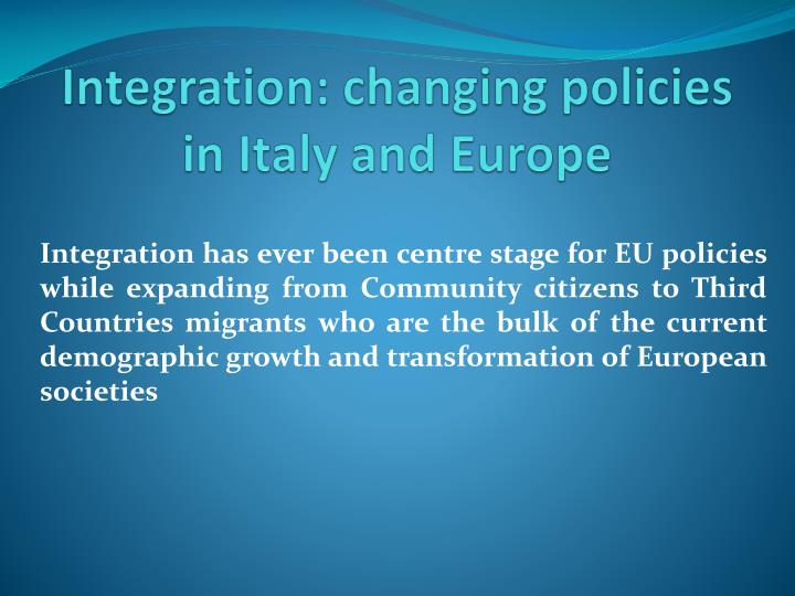integration changing policies in italy and europe