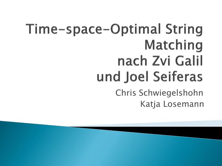 time space optimal string matching nach zvi galil und joel seiferas