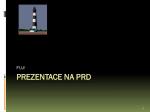 Prezentace na prd - slide 1
