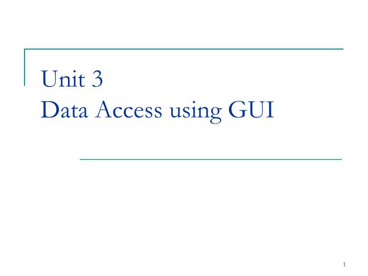 unit 3 data access using gui