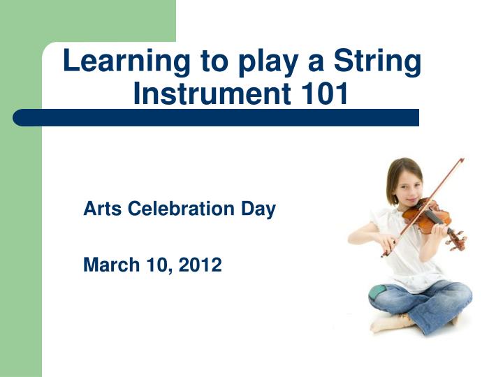 learning to play a string instrument 101