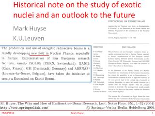 Historical note on the study of exotic nuclei and an outlook to the future