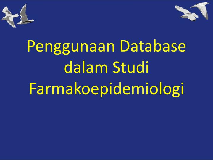 penggunaan database dalam studi farmakoepidemiologi