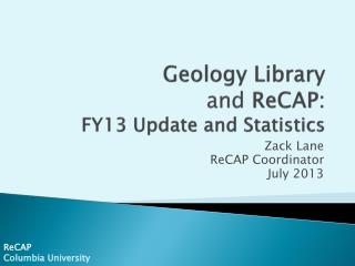 Geology Library and ReCAP: FY13 Update and Statistics