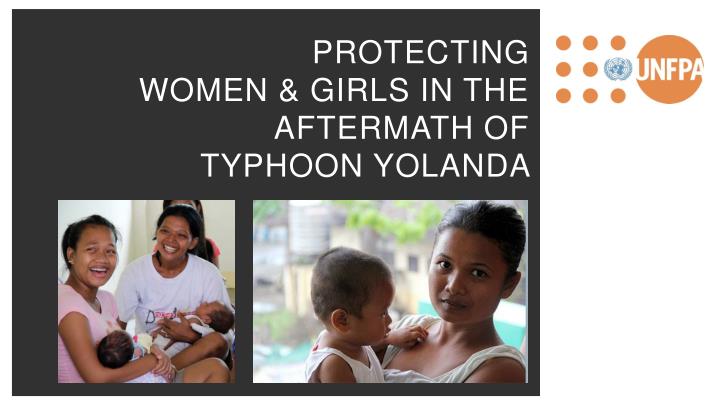 protecting women girls in the aftermath of typhoon yolanda