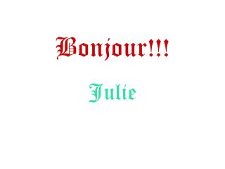 bonjour julie