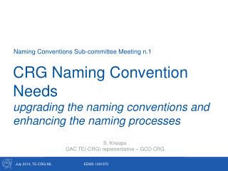 CRG Naming Convention Needs upgrading the naming conventions and enhancing the naming processes
