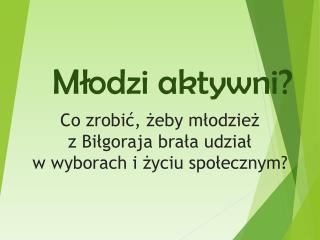 m odzi aktywni